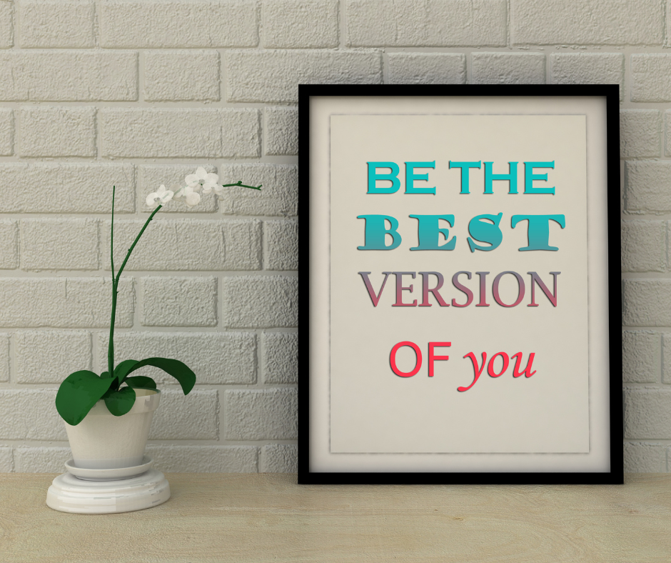 Sé la mejor versión de vos